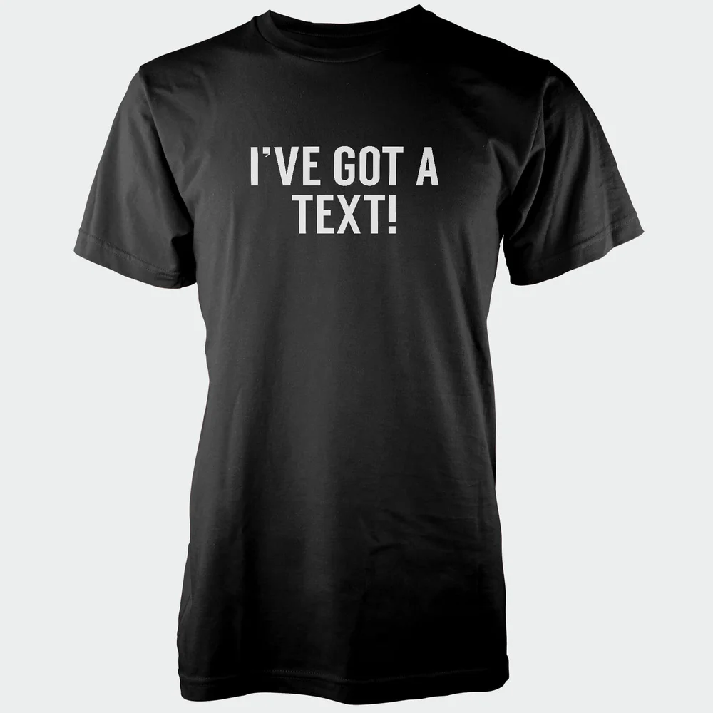 T-Shirt Homme Ive Got A Text ! - Noir - S - Noir Image 1
