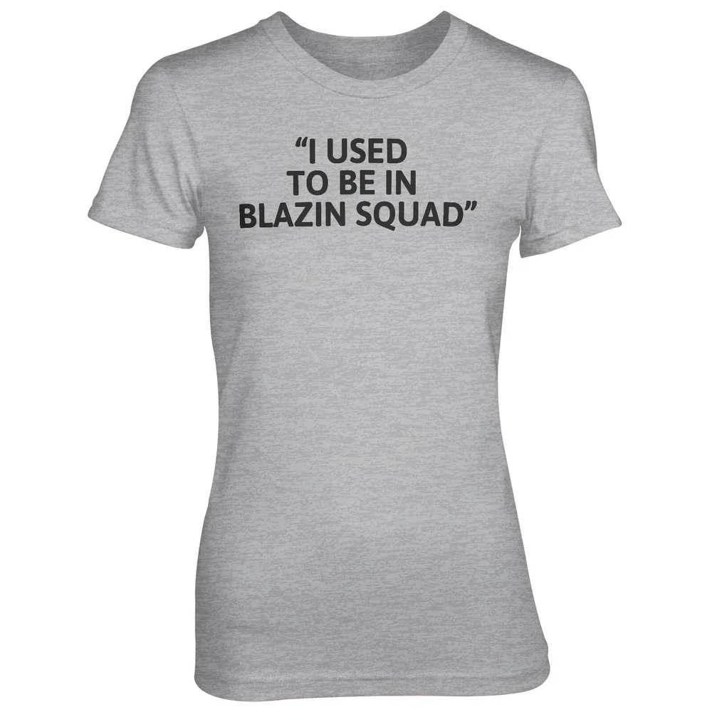 T-Shirt Femme I Used To Be In Blazing Squad - Gris - S - Gris Image 1
