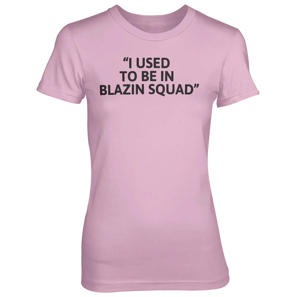 T-Shirt Femme I Used To Be In Blazing Squad - Rose - S - Rose Image 1