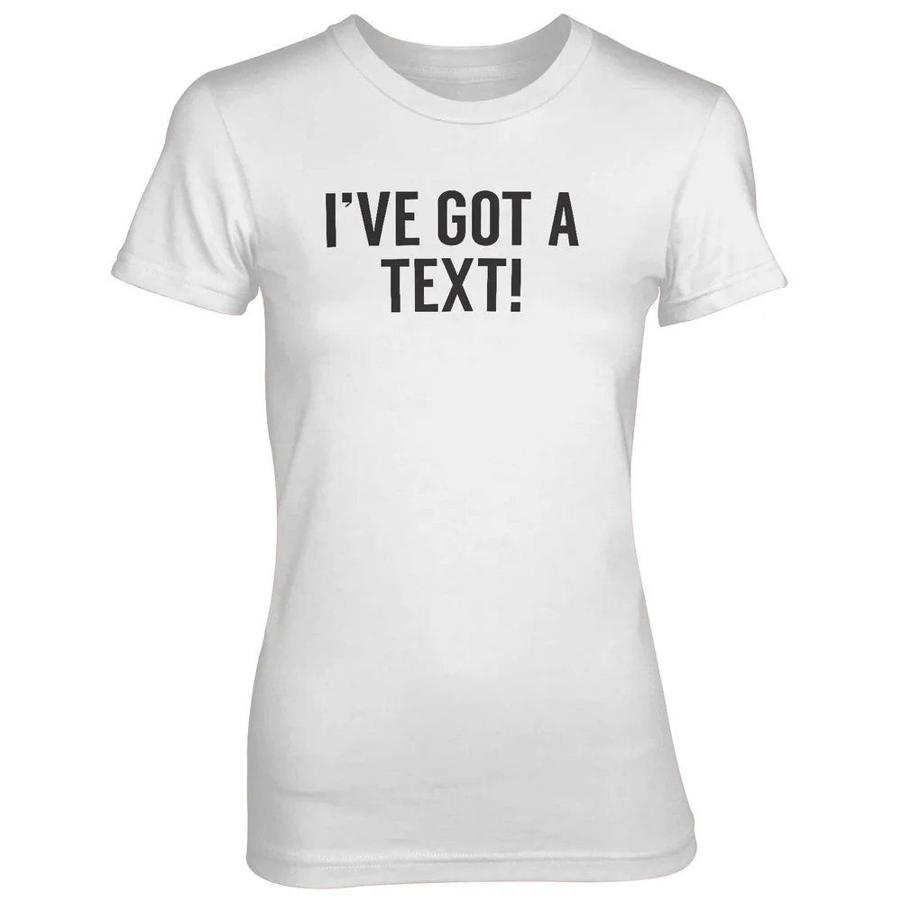 T-Shirt Femme Ive Got A Text ! - Blanc - S - Blanc Image 1