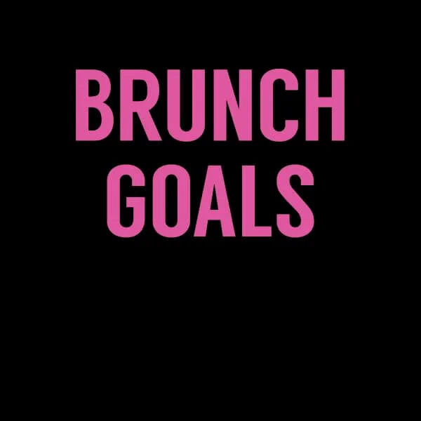 Brunch Goals Women's T-Shirt - Black