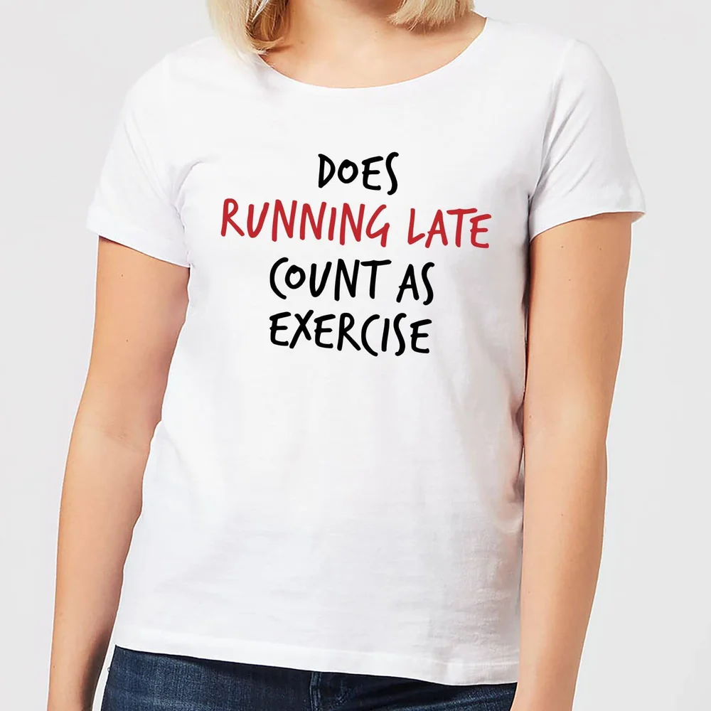 Does Running Late Count as Exercise Women's T-Shirt - White - S - Blanc Image 1