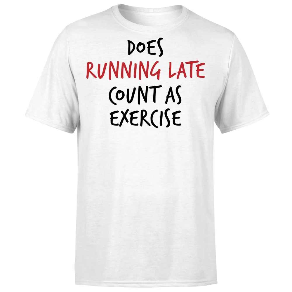 Does Running Late Count as Exercise T-Shirt - White - S - Blanc Image 1