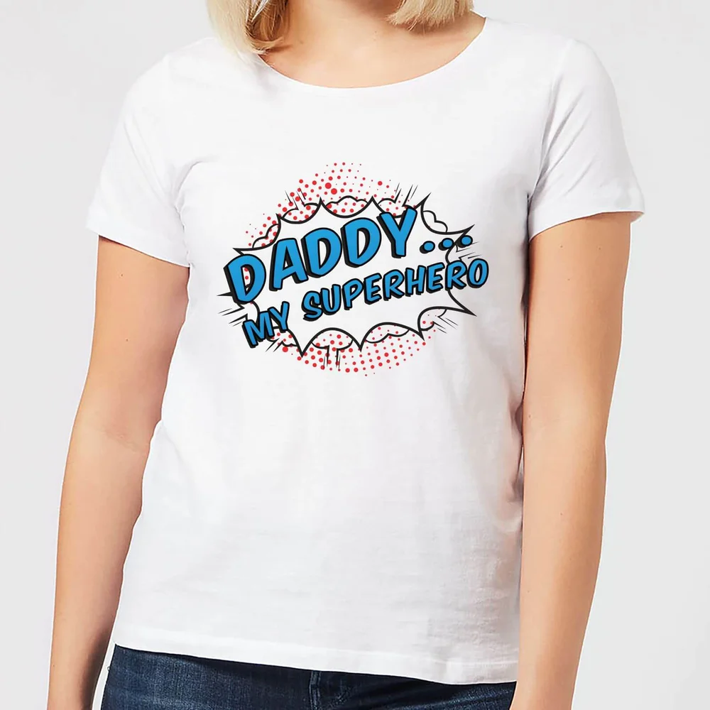 Daddy My Superhero Women's T-Shirt - White - S - Blanc Image 1