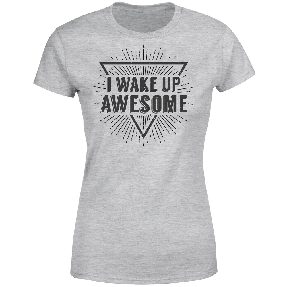 I Wake up Awesome Women's T-Shirt - Grey - S - Gris Image 1