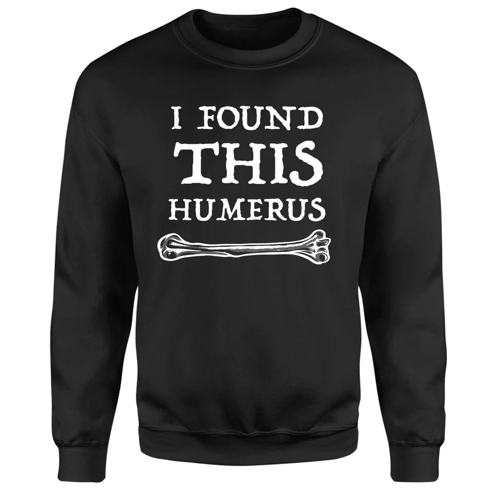 I Found This Humerus Sweatshirt - Black - S - Noir Image 1