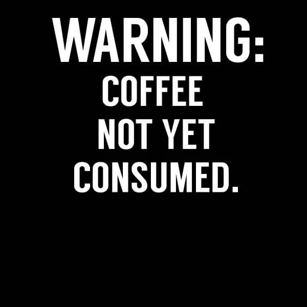 Coffee Not Yet Consumed Women's T-Shirt - Black