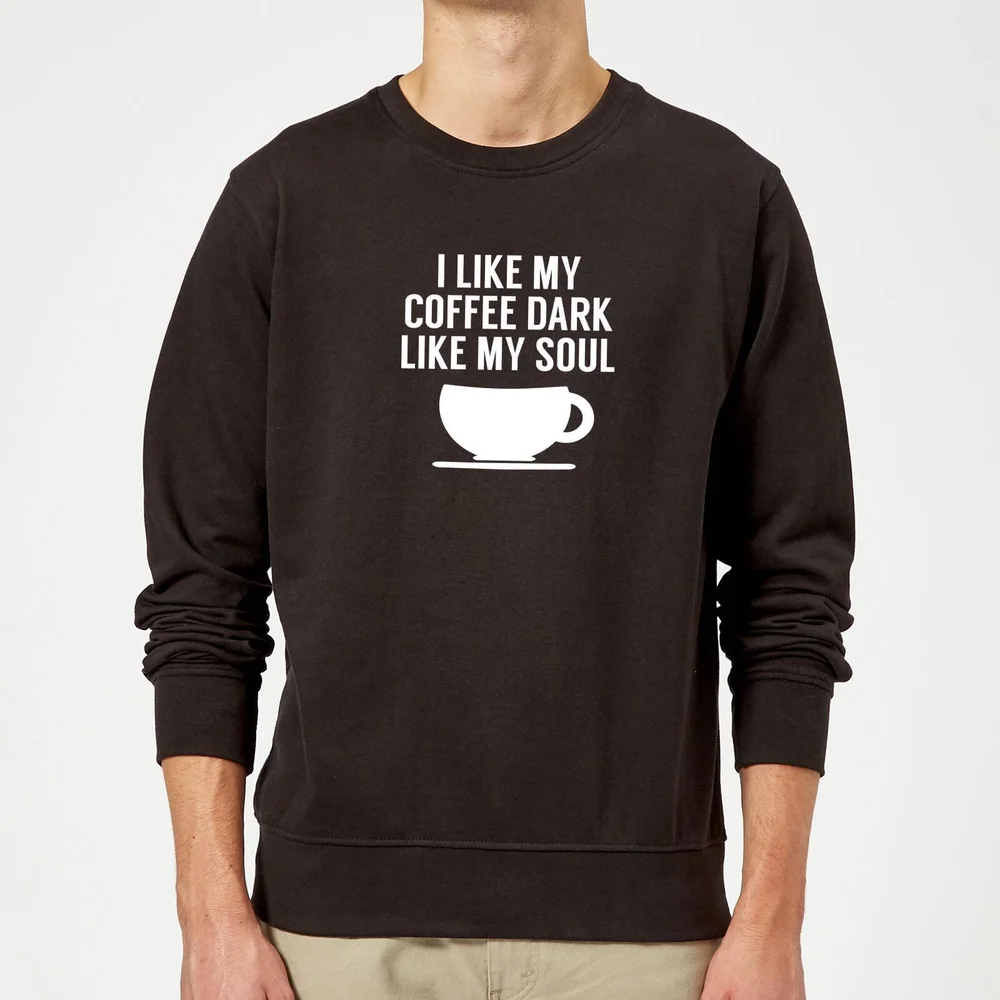 I Like my Coffee Dark Like my Soul Sweatshirt - Black - S - Noir Image 1
