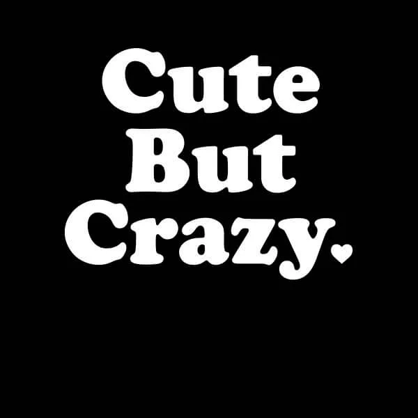 T-Shirt Femme Cute But Crazy - Noir
