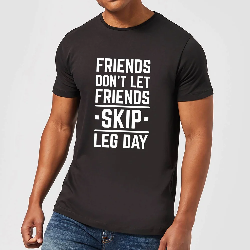 T-Shirt Homme Friends Don't Let Friends Skip Leg Day - Noir - S - Noir Image 1