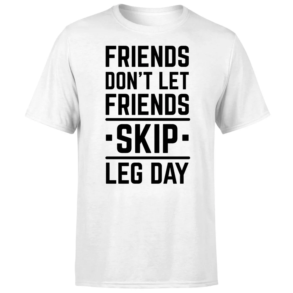 T-Shirt Homme Friends Don't Let Friends Skip Leg Day - Blanc - S - Blanc Image 1