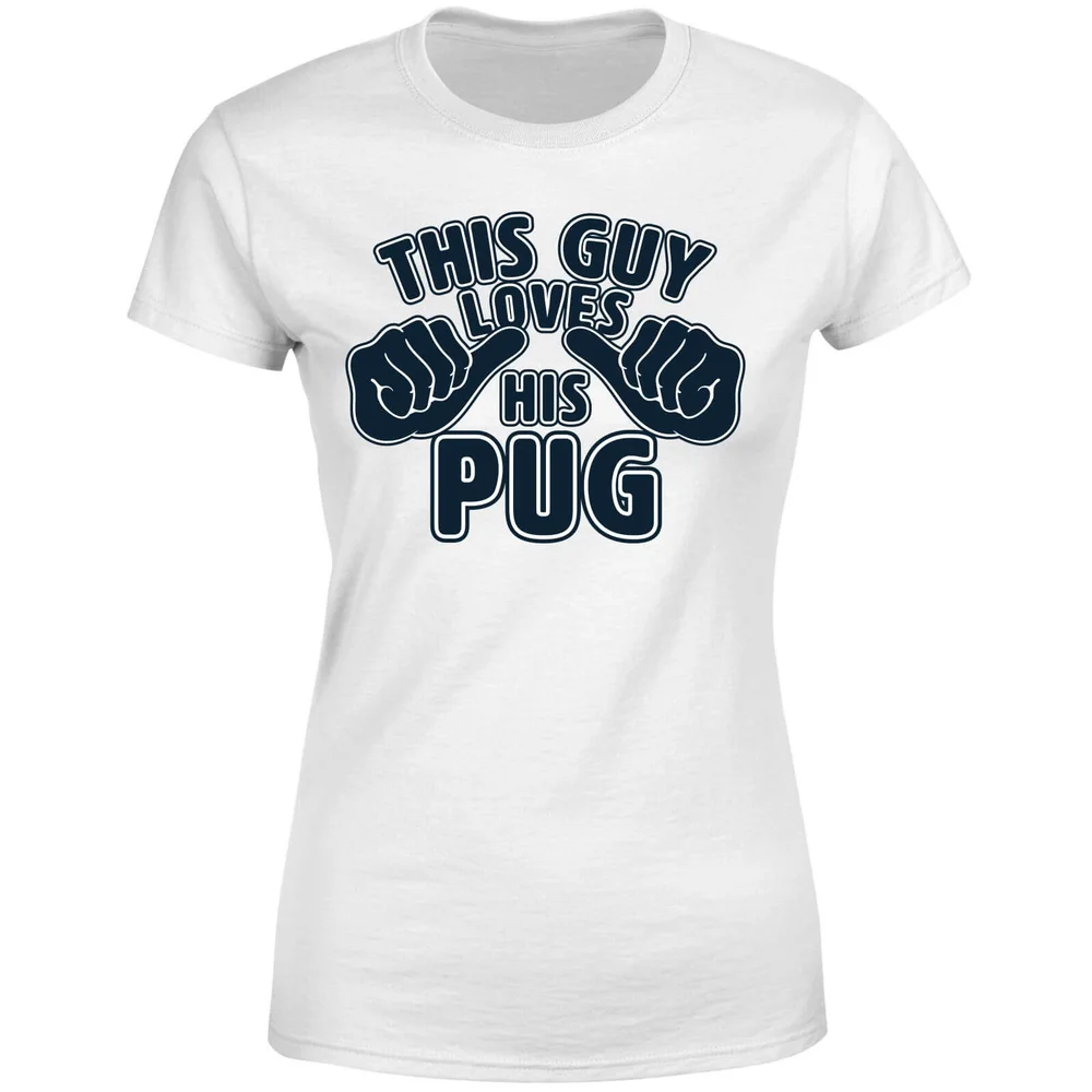 T-Shirt Femme This Guy Loves His Pug - Blanc - S - Blanc Image 1
