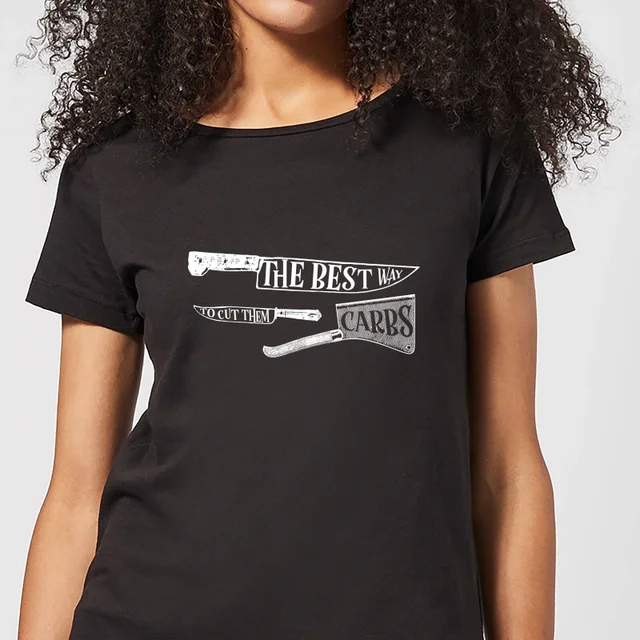 T-Shirt Femme The Best Way To Cut Them Carbs - Noir