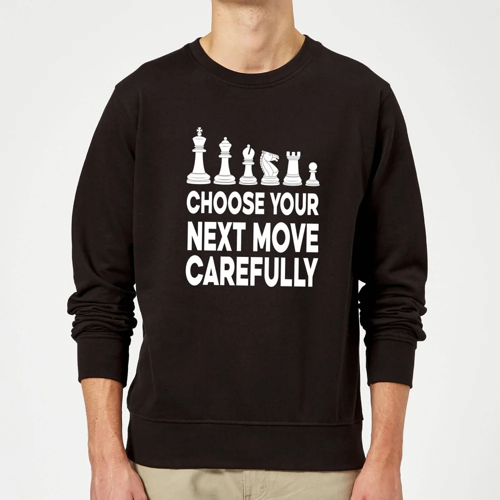 Choose Your Next Move Carefully Monochrome Sweatshirt - Black - S - Noir Image 1