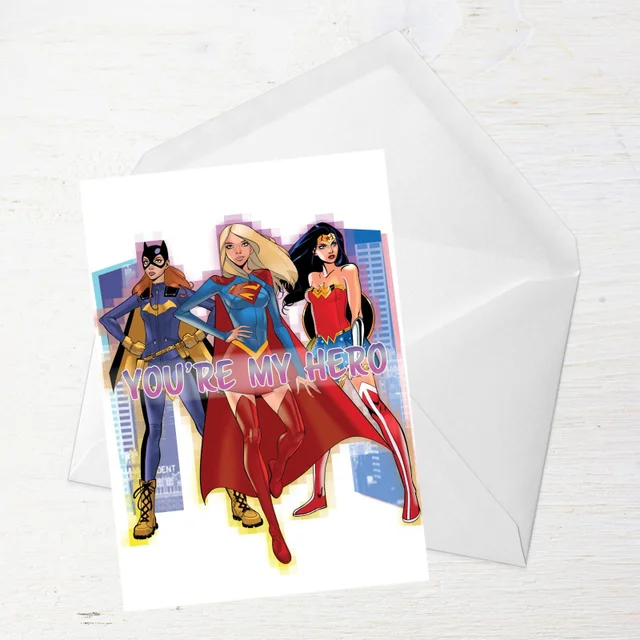 DC Super Hero Women You're My Hero Greetings Card