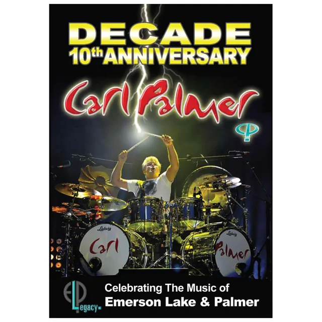 Carl Palmer: Decade - 10th Anniversary Celebrating the Music of Emerson Lake and Palmer