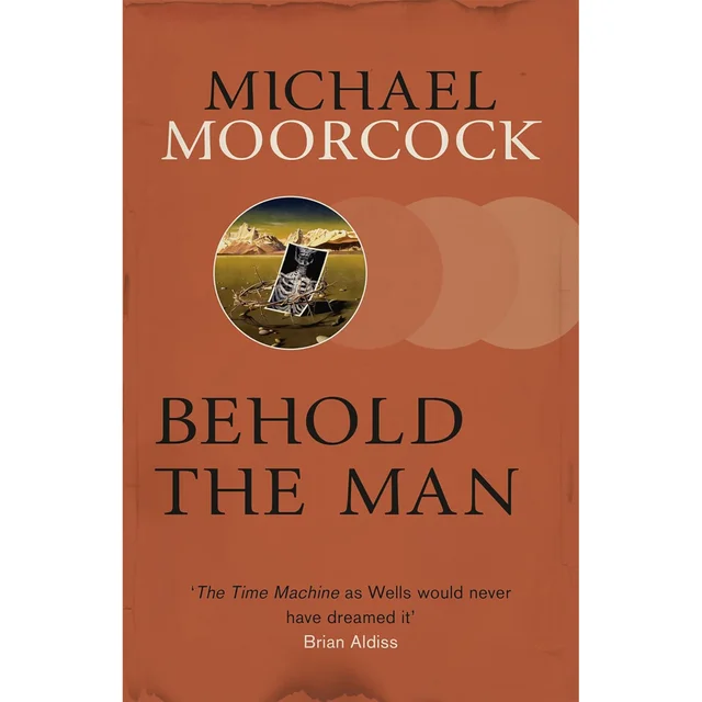 SF Masterworks: Behold the Man - Michael Morcock