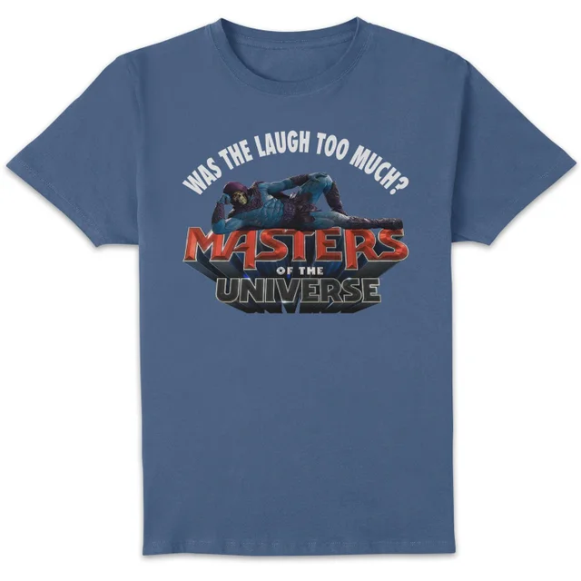 Masters Of The Universe Laugh Too Much T-Shirt Indigo Blue