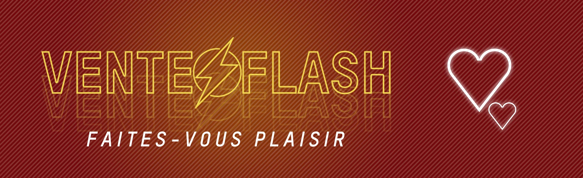VENTE FLASH SAINT-VALENTIN